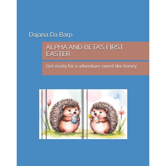 Alpha and Beta's First Easter: Get ready for a adventure sweet like honey, (Paperback)