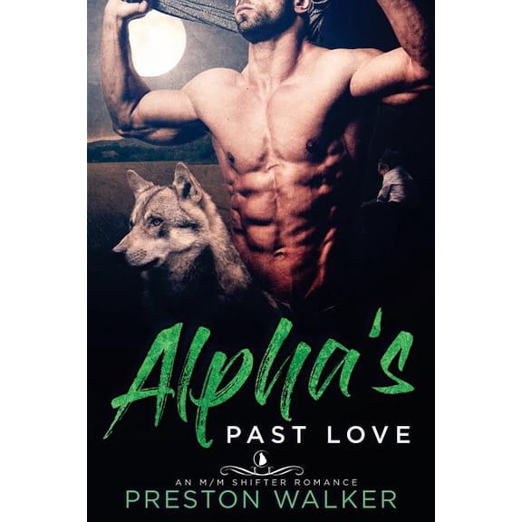 Alphas Past Love Paperback 1981713832 9781981713837 Preston Walker
