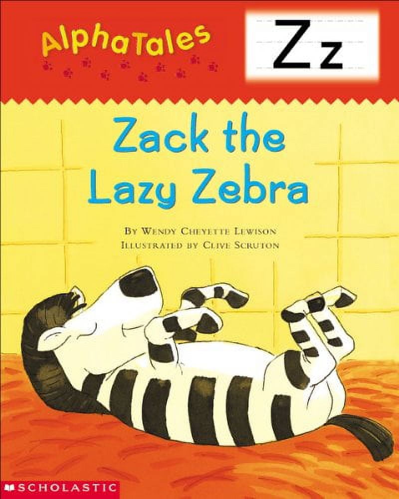 AlphaTales Letter Z: Zack The Lazy Zebra : A Series Of 26 Irresistible ...