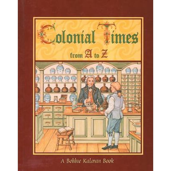 Pre-Owned Colonial Times from A to Z (Paperback) 086505407X 9780865054073