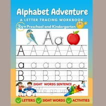 Alphabet Adventure: A Letter Tracing Workbook for Preschool and Kindergarten: Mastering Handwriting and Building Vocabulary with Fun Activities for Kids Ages 3-5 including sight words