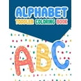 thumbnail image 1 of Alphabet Alphabet Toddler Coloring Book: Alphabet Toddler Coloring Book: , An Activity Book for Toddlers and Preschool Kids to Le, Book 2, (Paperback), 1 of 1