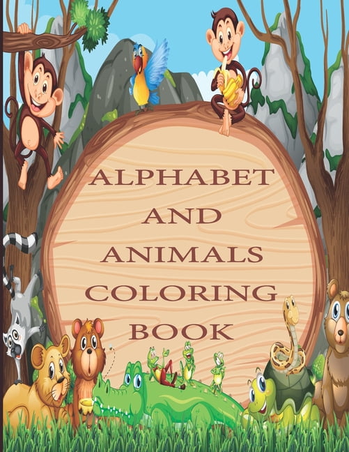 Alphabet And Animals Coloring Book: Fun with Letters, Shapes, Colors, Animals, Baby Animals A-Z Coloring Book for Kids, , (Paperback)