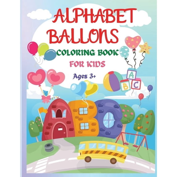 Alphabet Balloons Coloring Book: An Amazing Coloring Workbook and Learn ...