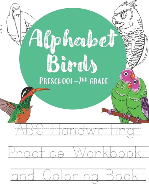 Alphabet Birds Handwriting Workbook: Alphabet handwriting practice and coloring book for preschool to second grade, (Paperback)