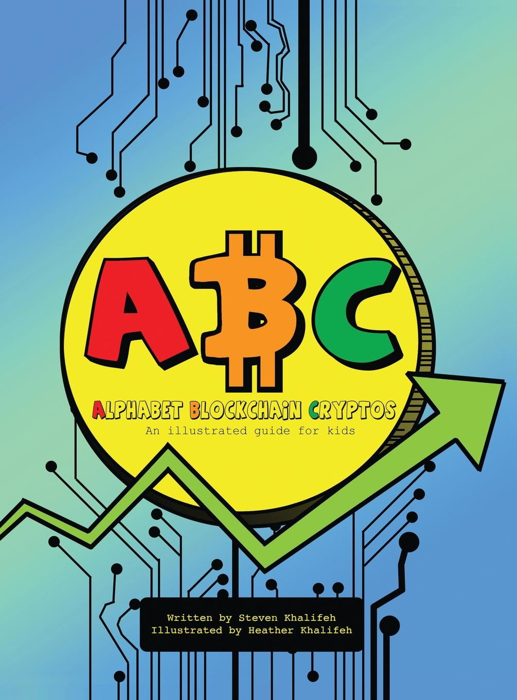 Alphabet Blockchain Cryptos : An illustrated learning guide for kids.  (Hardcover) - Walmart.com