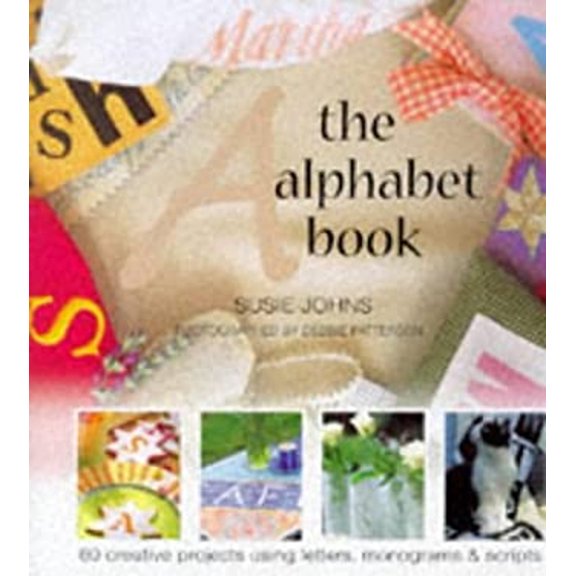 Pre-Owned Alphabet Book : 60 Creative Projects Using Letters, Monograms and Scripts (Hardcover) 9781854106162