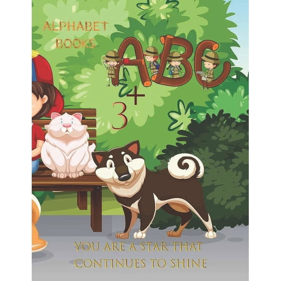 Alphabet Books You Are a Star That Continues to Shine A.B.C 3+: Learning how to write alphabet Alphabet for Toddler and Preschool (8.5x 11 54 handwriting practice paper) (Paperback)