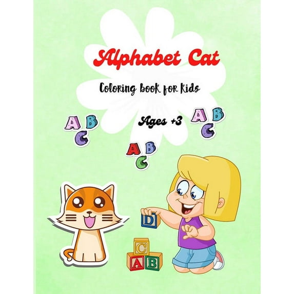 Alphabet Cat : A Perfect Preschool Coloring Book with Alphabet Cat, For Toddlers and Preschoolers Ages +3 (Paperback)