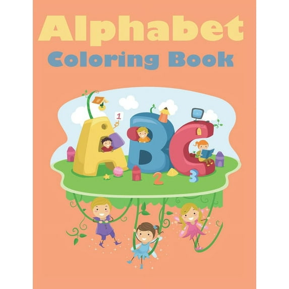 Alphabet Coloring Book: For Kids 3-5 Learn To Print, (Paperback)
