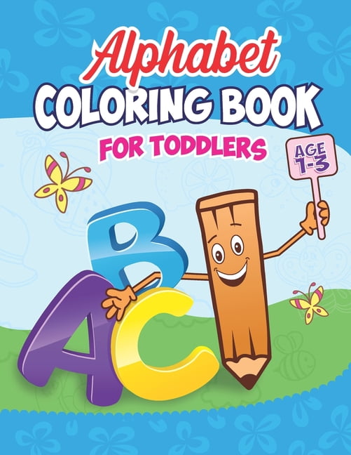 Alphabet Coloring Book for Toddlers 1-3: Fun Activity Book with Numbers ...
