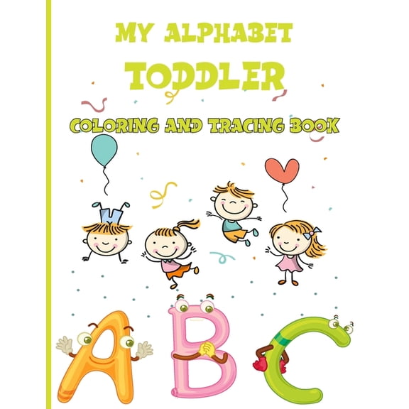 My Alphabet Coloring And Tracing Book: letter tracing books for kids ages 3-5-My First Learn to Write Workbook -Fun ABC Letter Tracing Workbook Ages 3-5- Kids Pre-K, Kindergarten-Cute Animal Letter Tr