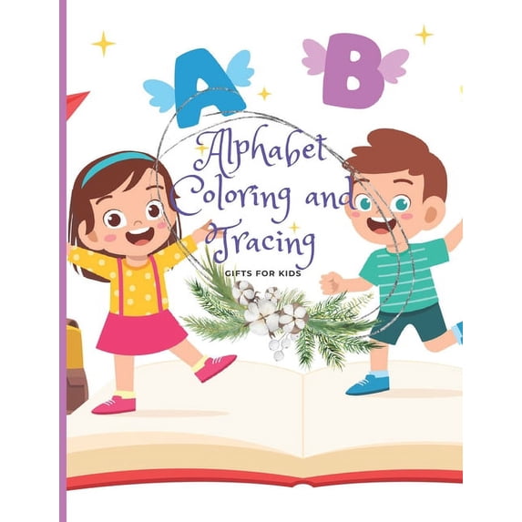 Alphabet Coloring and Tracing Gifts For Kids: Letter Tracing Coloring ...