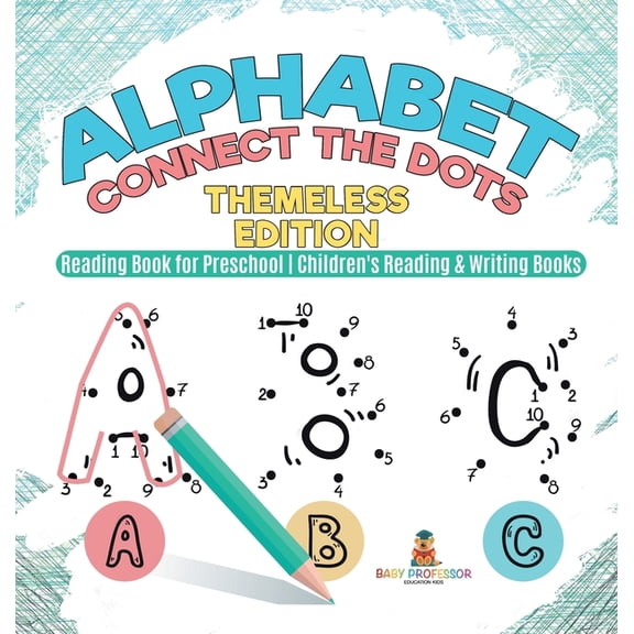 Alphabet Connect the Dots: Themeless Edition - Reading Book for Preschool Children's Reading & Writing Books, (Hardcover)