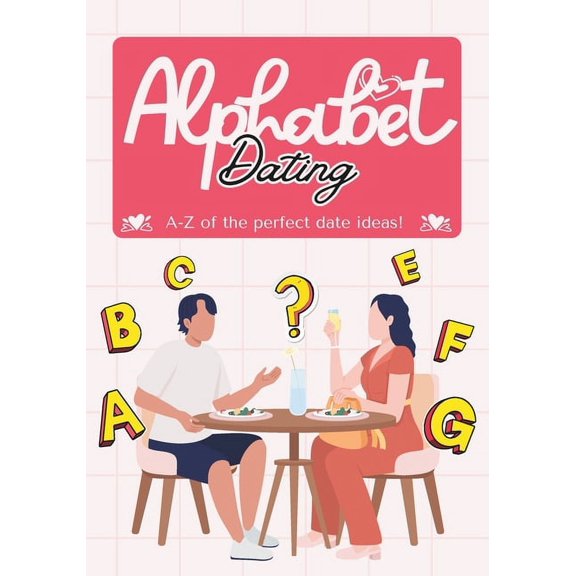 Alphabet Dating: The A-Z Guide to Perfect Date Ideas for Every Letter, (Paperback)