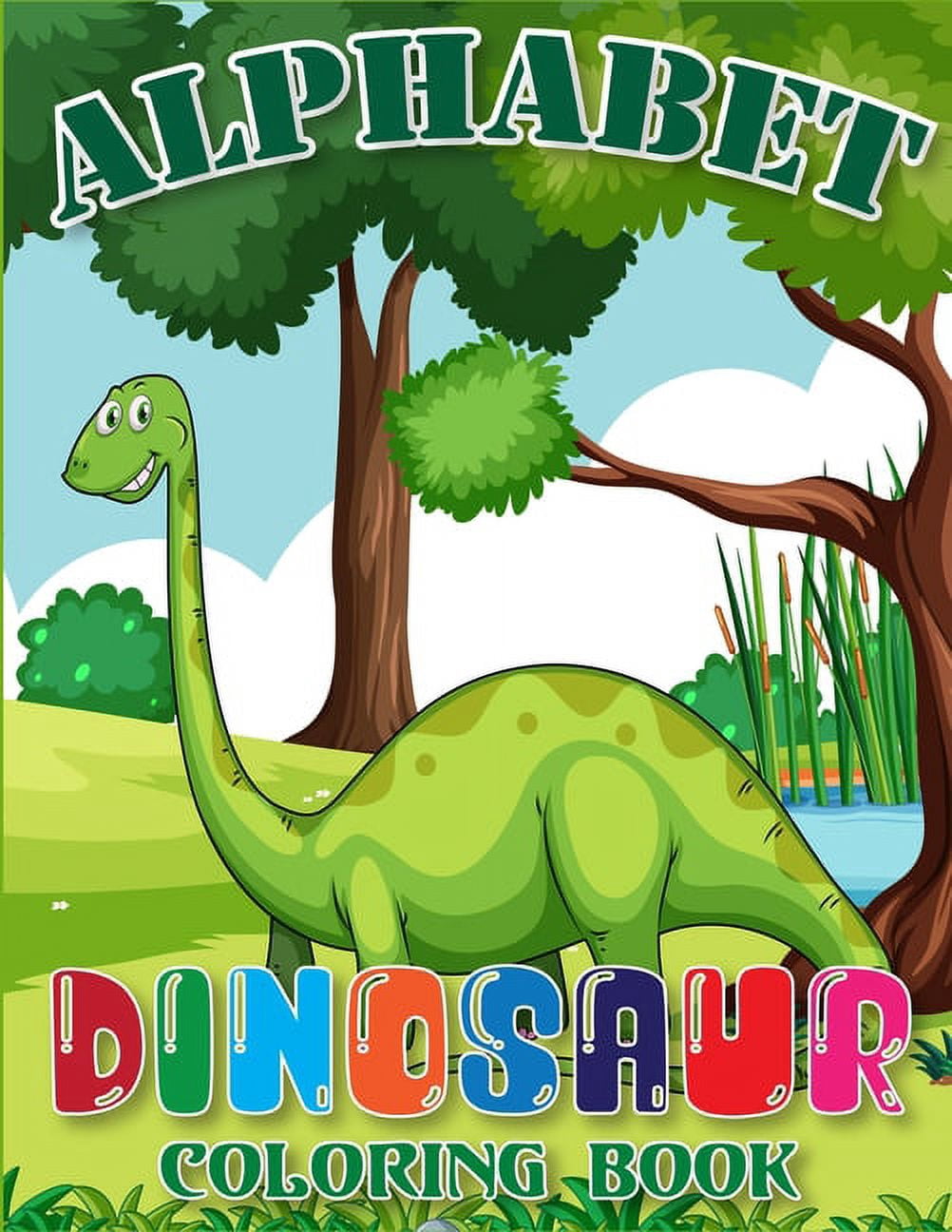 Alphabet Dinosaur Coloring Book : An Awesome Alphabet Dinosaur Coloring Book for Boys, Girls, Toddlers, Realistic Dinosaur Designs (Dinosaur Activity Book) (Paperback)