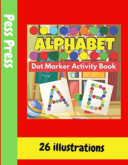 Alphabet Dot Marker Activity Book : ABC Activity Books for Kids Age 3 ...