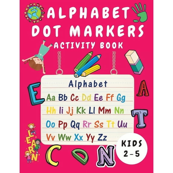 Alphabet Dot Marker Activity Book for Kids Ages 2-5: Alphabet Tracing ...