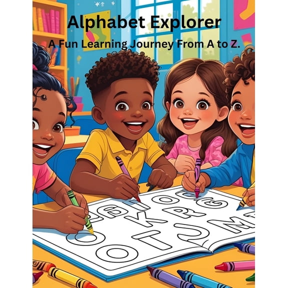 Kids Education Made Fun Alphabet Explorer: A Fun Learning Journey From A to Z, (Paperback)