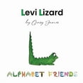 thumbnail image 1 of Alphabet Friends Levi Lizard: A Tale of Unlikely Friends, Book 12, (Paperback), 1 of 1