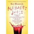thumbnail image 1 of Pre-Owned Alphabet Juice: The Energies, Gists, and Spirits of Letters, Words, and Combinations Thereof; Their Roots, Bones, Innards, Piths, Pips (Paperback) 0374532044 9780374532048, 1 of 1