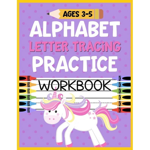 Alphabet Letter Tracing Practice Workbook Ages 3-5: Kids Activity Book to Learn and Write ABC's, (Paperback)