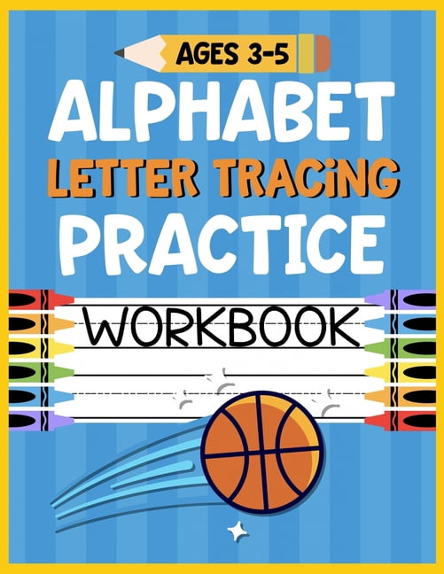 Alphabet Letter Tracing Practice Workbook Ages 3-5: Kids Activity Book ...