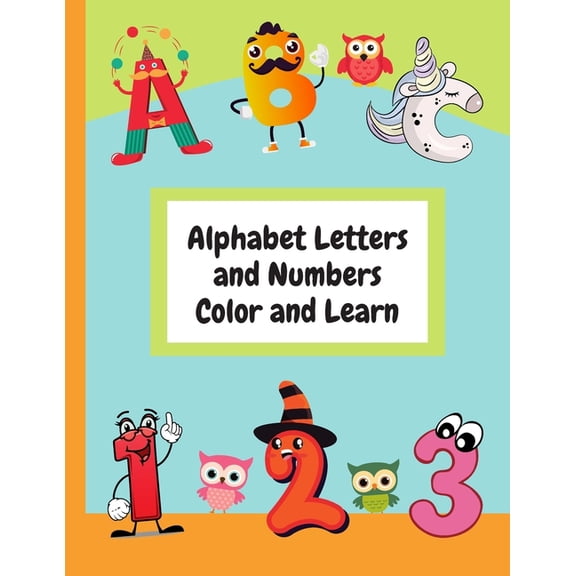 Alphabet Letters and Numbers Color and Learn: Alphabet Letters and Counting For Kids - Color & Learn Activity Book - 8.5, (Paperback)
