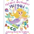 thumbnail image 1 of Alphabet and Number Mermaid Coloring Book for Toddlers: An Amazing, Fun, and Cute Coloring Workbook, Letters and Numbers, (Paperback), 1 of 1