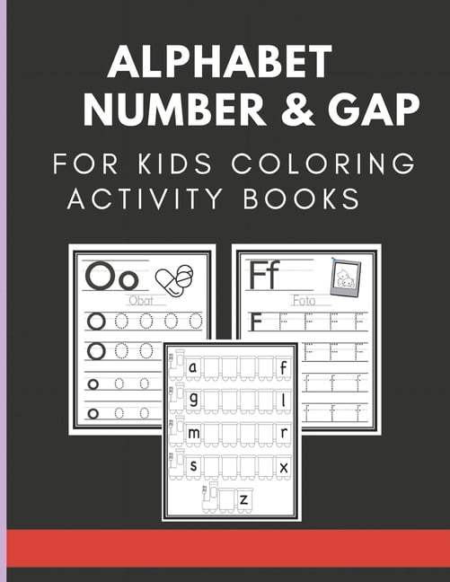 Alphabet, Numbers & Gap For kids Coloring Book: Toddler Coloring BookFor kids ages 2-4, 50 fun pages of letters, words, numbers, animals (Paperback)