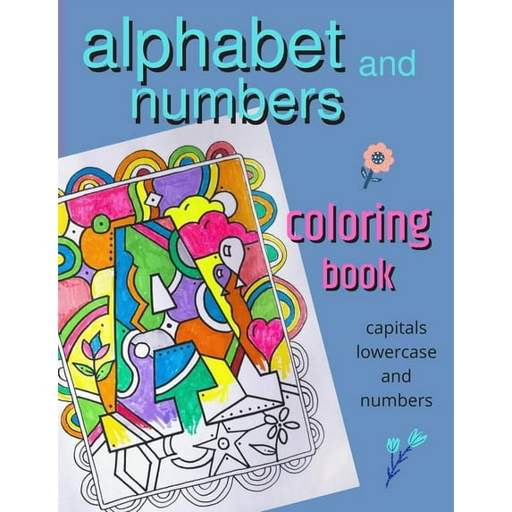 Alphabet and Numbers coloring book: fun large capital, lower case and numbers color activity book for all kids with hand