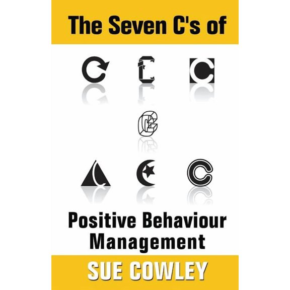 Alphabet Sevens The Seven C's of Positive Behaviour Management, (Paperback)