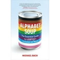 thumbnail image 1 of Pre-Owned Alphabet Soup: The Essential Guide to LGBTQ2+ Inclusion at Work (Paperback) 1774580853 9781774580851, 1 of 1