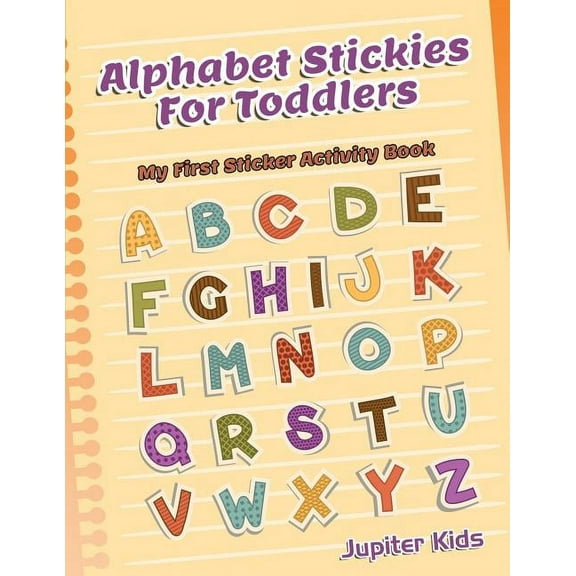 Alphabet Stickies For Toddlers: My First Sticker Activity Book, (Paperback)