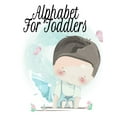 thumbnail image 1 of Alphabet For Toddlers: Tracing Workbook With Letters & Pictures From A To Z - Toddler's First Words Book - 8.5"x11", 130, (Paperback), 1 of 1
