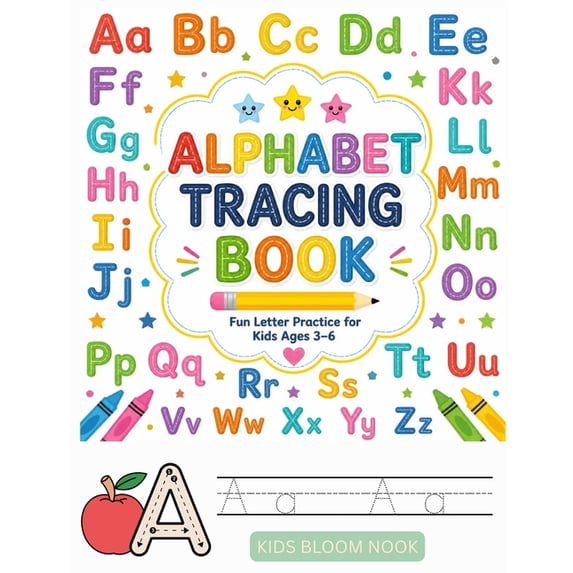 Alphabet Tracing Book for Kids Ages 3-6: Fun ABC Letter Tracing ...