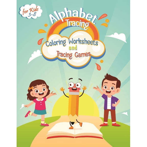Alphabet Tracing, Coloring Worksheets and Tracing Games for kids 3-8: Alphabet Tracing Books for Preschoolers (Paperback)