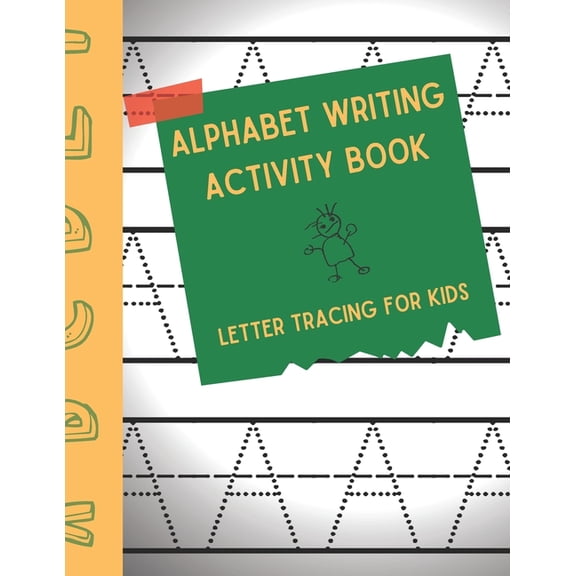 Alphabet Writing Activity Book, Letter Tracing for Kids : Paperback Cover, 8.5" x 11", With Additional Blank Lined Pages for Extra Practice. Perfect for Preschoolers. (Paperback)