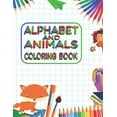 thumbnail image 1 of Alphabet and Animals Coloring Book: Kids Coloring Books For Girls & Boys Aged 3-10. Best way to learn about alphabet, animals., 1 of 1