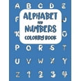 thumbnail image 1 of Alphabet and Numbers Coloring Book: Letters and Numerical Learning Activity Workbook for Toddlers and Preschool Kids Ages 2-7, (Paperback), 1 of 1