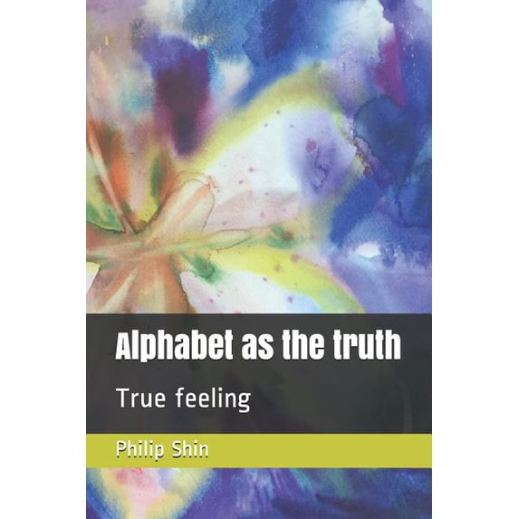 Alphabet as the Truth: True Feeling