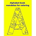 thumbnail image 1 of Alphabet book mandalas for coloring, (Paperback), 1 of 1