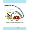 thumbnail image 1 of Alphabet de La Vie Pour Les Grands Et Petits: Alphabet of Life for the Little Ones and Not So Little, (Paperback), 1 of 1