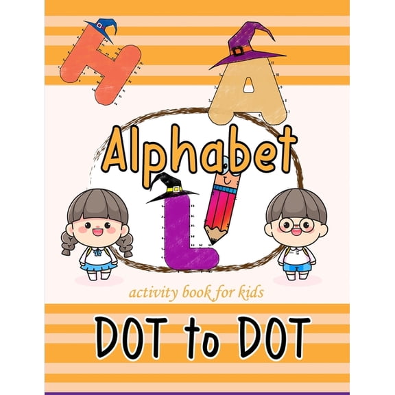 Alphabet dot to dot activity book for kids: Tracing Connect the dots and coloring book for preschool kindergarten young kids fun activity halloween th