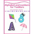 thumbnail image 1 of Alphabet and numbers coloring book for Toddlers: Alphabet and numbers for Toddlers Coloring Book: First Coloring Books For Toddler Ages 1-3, Big Illus, 1 of 1