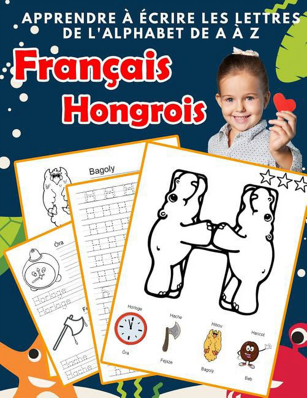Apprendre à écrire les lettres de l'alphabet de A à Z Français Hongrois:  Les 26 lettres mon imagier de l'alphabet French hungarian pour K KS1 KS2  KS3