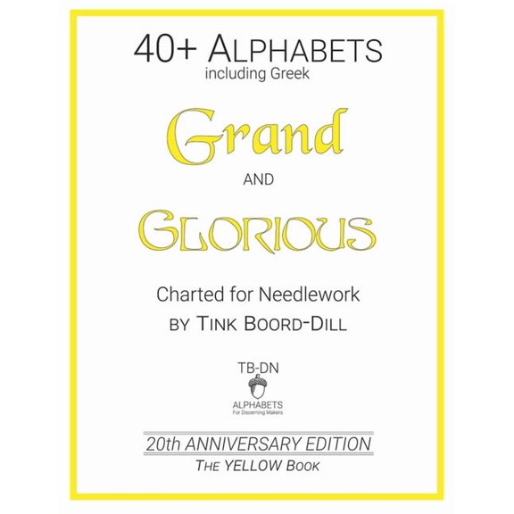 Tink Boord-Dill's Alphabets and Monograms: Alphabets - Grand and Glorious (The YELLOW Book): 20th Anniversary Edition (Paperback)