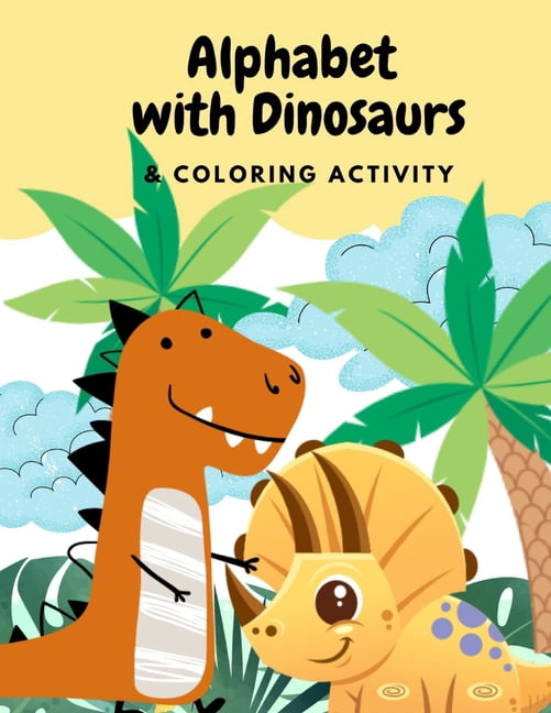 Alphabets with Dinosaurs & Coloring Activity: "Preschool Practice ...