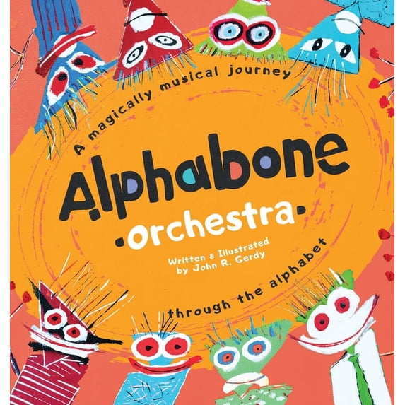 Alphabone Orchestra: A magically musical journey through the alphabet, (Hardcover)