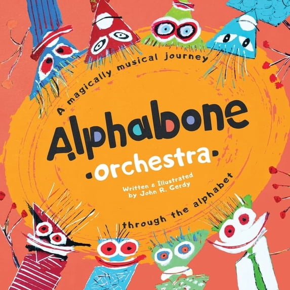Alphabone Orchestra: A magically musical journey through the alphabet, (Paperback)